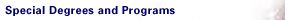 Special Degrees and Programs