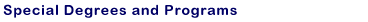 Special Degrees and Programs