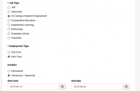 Picture of Handshake job posting example. The radio button for Job Type has selected On Campus Student Employment from several choices: Job, Internship, Cooperative Education, Experiential Learning, Fellowship, Grad School, Volunteer. The second radio button for Employment Type has the example selecting from the options "Full-Time" or "Part-Time". The third radio button for the Duration field has the example choosing between "Permanent" or "Temporary/Seasonal". The user can select the Start Date and the End