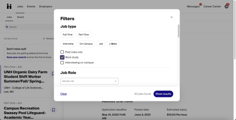 Screenshot of Handshake search and filter feature. The shot shows the options bar at the top of the screenshot and the "Jobs" choice selected, with a pop up floating over an inactive background. In the pop up, a title says “Job type”, below the title the following filtering options are available: “Full-Time”, “Part-Time”, “Internship”, “On-Campus”, “Job”, “+ More”. Below these filter options are boxes to tick with the options: “Paid roles only”, “Work study”, Interviewing on campus”. The “Work study” option