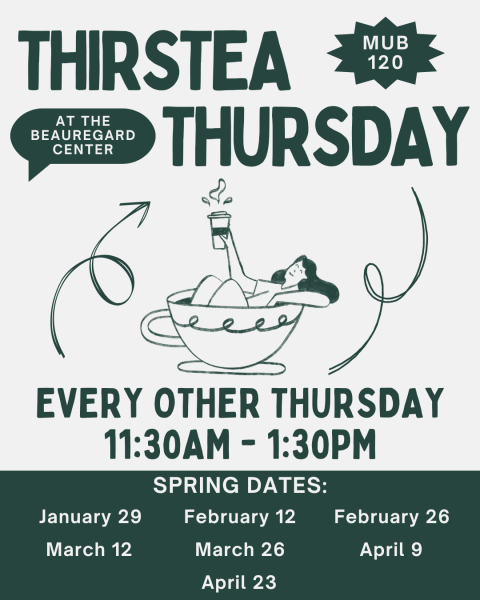 Spring 2026 ThirsTea Thursday poster with green and tan illustration of a woman sitting in a tea cup holding a coffee cup aloft. Text above reads "ThirsTea Thursday: At the Beauregard Center MUB 120" and below "Every other Thursday 11:30am - 1:30pm". Dates and themes are listed to the left of this image.