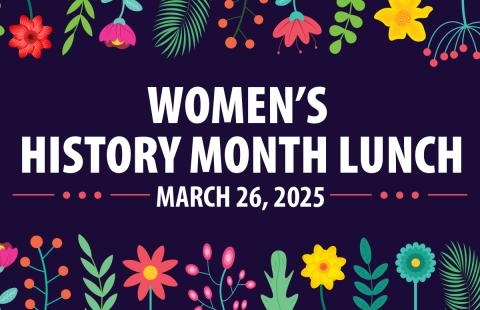 Women's History Month Lunch March 26, 2025 with Flowers
