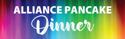 Alliance Pancake Dinner Text with Rainbow Background