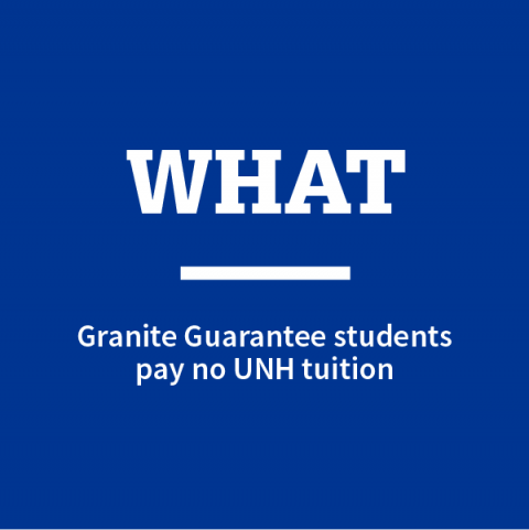 WHAT graphic granite guarantee students pay no UNH tuition.