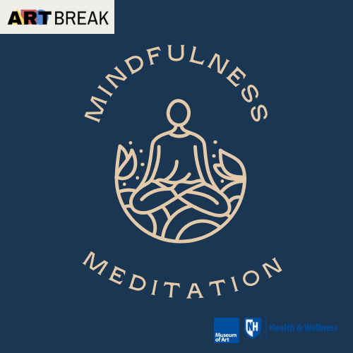 ARTBREAK: Mindfulness and Meditation