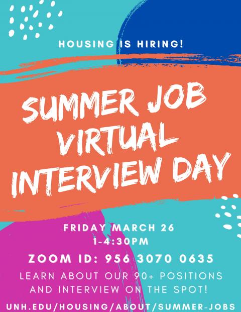 Housing Summer Job Virtual interview day. Friday March 26 1-4:30 zoom id: 95630700635
