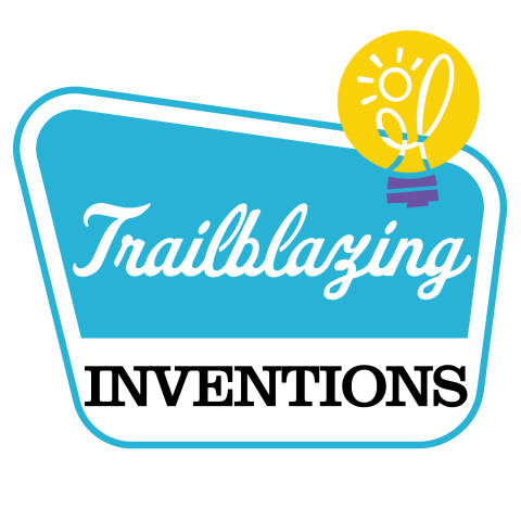 Challenge Theme: Trailblazing Inventions