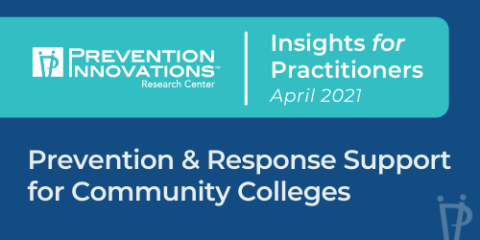 Insights for Practitioners—"Prevention and Response Support for Community Colleges" Thumbnail for "Prevention and Response Support for Community Colleges", the first installment in PIRC's Insights for Practitioners Publication