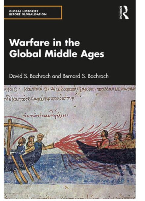 Book cover of Warfare in the Glbal midd ages by David Bachrach and Bernard Bachrach
