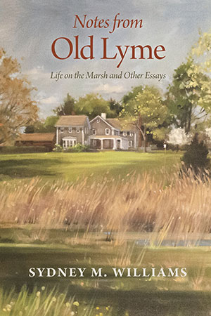 Notes from Old Lyme by UNH alum Sydney Williams ’63