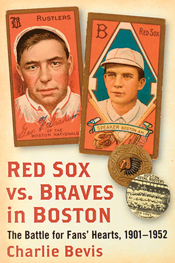 Red Sox vs. Braves in Boston: The Battle for Fans’ Hearts 1901–1952