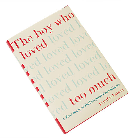 The Boy Who Loved Too Much book cover