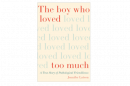 The Boy Who Loved Too Much Cover