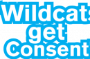 A graphic that reads "Wildcats get Consent"